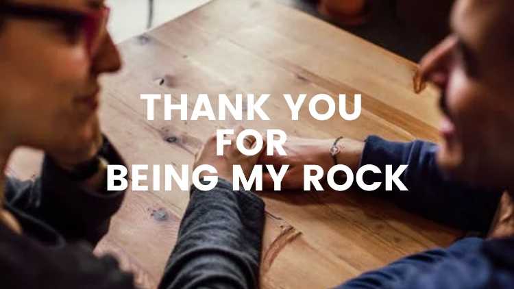 35 Thank You For Being My Rock Messages Heartfelt Inspiring 